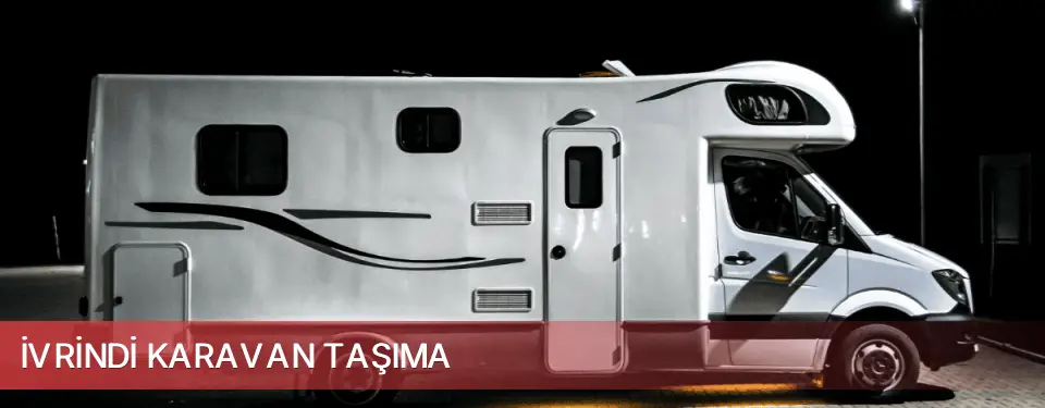 İvrindi İlçemi Karavan Taşıma