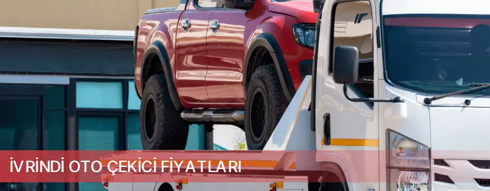 İvrindi İlçemi Oto Çekici Fiyatları